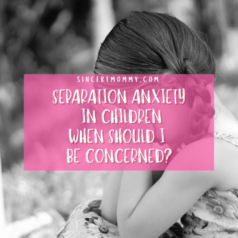 Separation Anxiety In Children When Should I Be Concerned Sincere