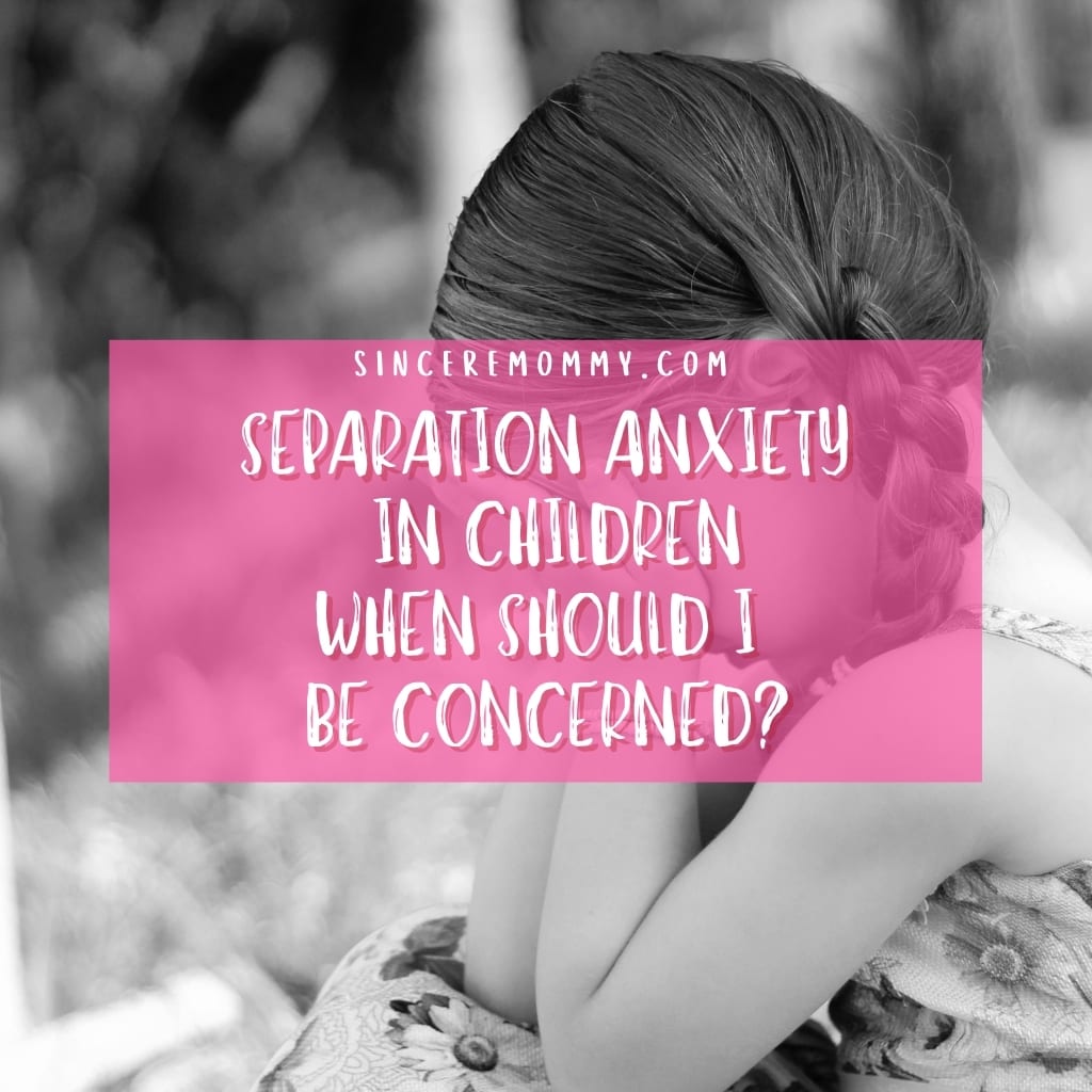 separation-anxiety-in-children-when-should-i-be-concerned-sincere-mommy