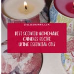 Best Scented Homemade Candles Recipe – Using Essential Oils – Sincere Mommy
