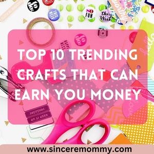 Top 10 trending crafts that will earn you money