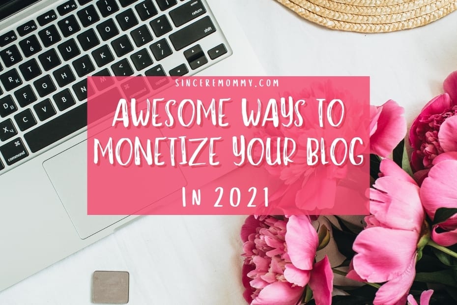 awesome ways to monetize your blog in 2021