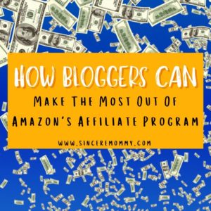 how bloggers can make the most out of amazon's affiliate program
