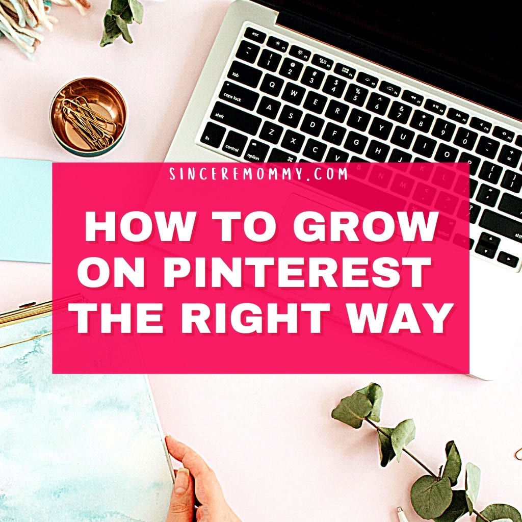 How To Grow On Pinterest The Right Way