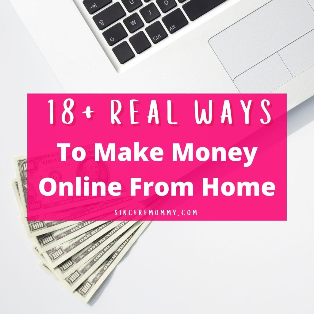 18+ real ways to make money online from home