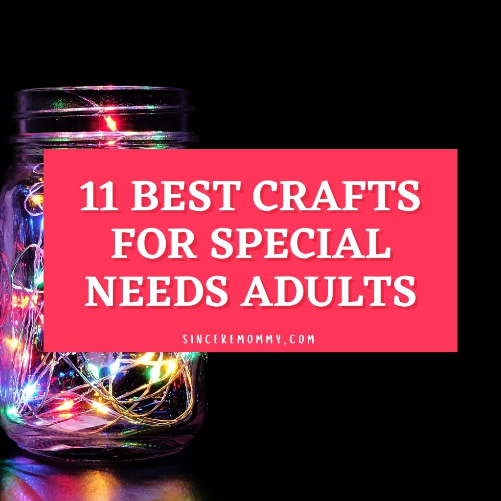 11 Best Crafts For Special Needs Adults - Sincere Mommy