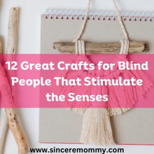 12 Great Crafts For Blind People